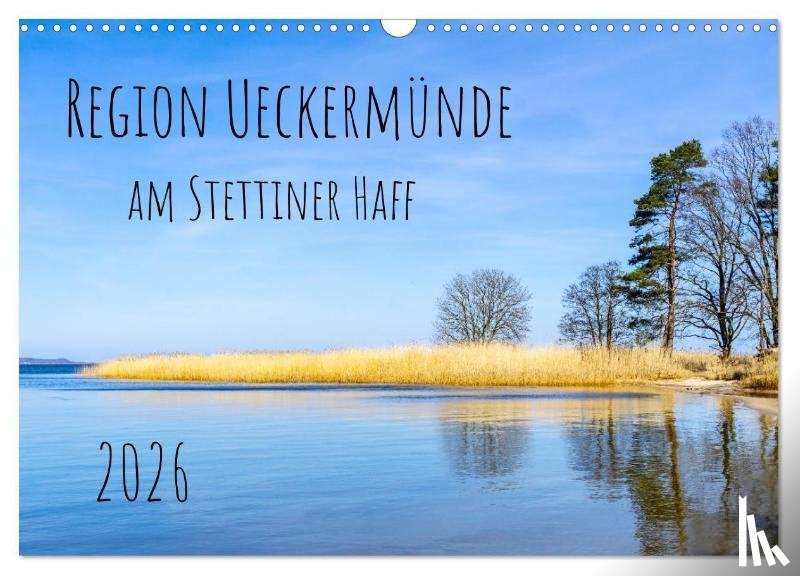 Rogalski, Solveig - Region Ueckermünde (Wandkalender 2026 DIN A3 quer), CALVENDO Monatskalender