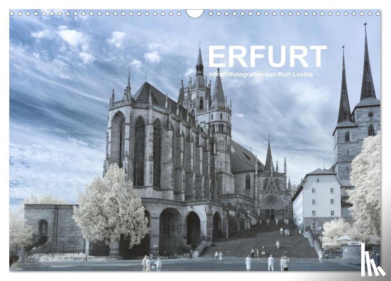 Lochte, Kurt - Erfurt - Infrarotfotografien von Kurt Lochte (Wandkalender 2026 DIN A3 quer), CALVENDO Monatskalender