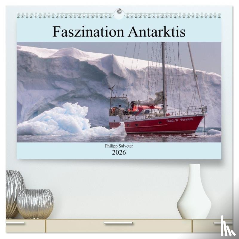 Salveter, Philipp - Faszination Antarktis (hochwertiger Premium Wandkalender 2026 DIN A2 quer), Kunstdruck in Hochglanz