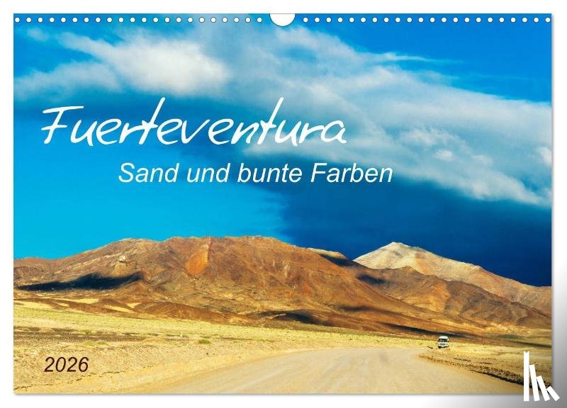 Waurick, Kerstin - Fuerteventura Sand und bunte Farben (Wandkalender 2026 DIN A3 quer), CALVENDO Monatskalender