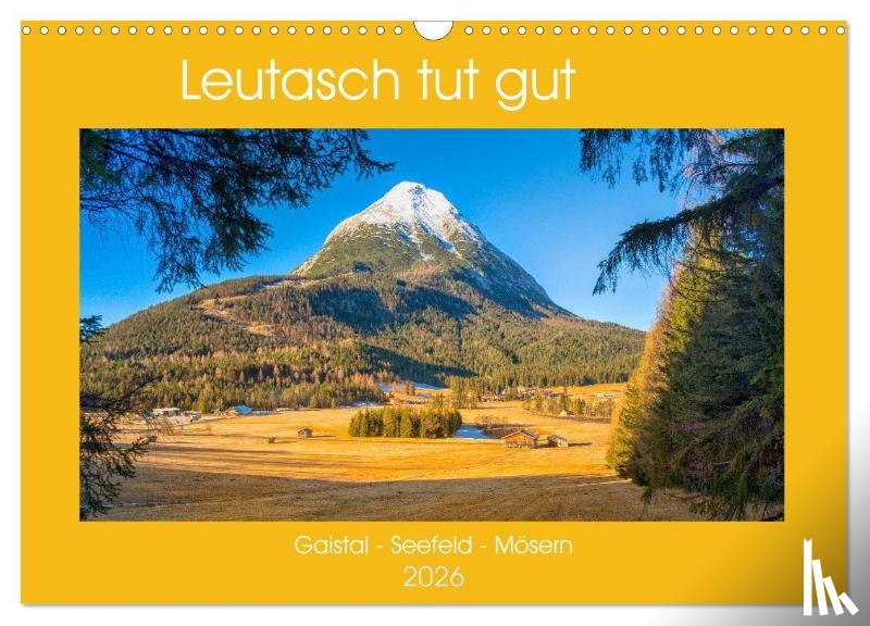 Männel, Ulrich - Leutasch tut gut (Wandkalender 2026 DIN A3 quer), CALVENDO Monatskalender