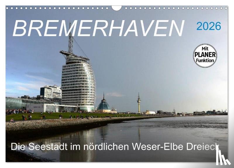 Klünder, Günther - BREMERHAVEN - 2026 (Wandkalender 2026 DIN A3 quer), CALVENDO Monatskalender