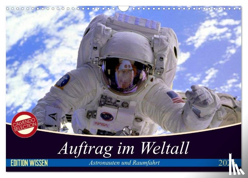 Stanzer, Elisabeth - Auftrag im Weltall. Astronauten und Raumfahrt (Wandkalender 2026 DIN A3 quer), CALVENDO Monatskalender