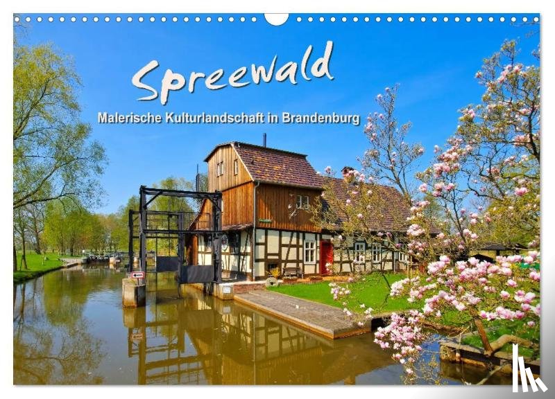 LianeM, LianeM - Spreewald - Malerische Kulturlandschaft in Brandenburg (Wandkalender 2026 DIN A3 quer), CALVENDO Monatskalender