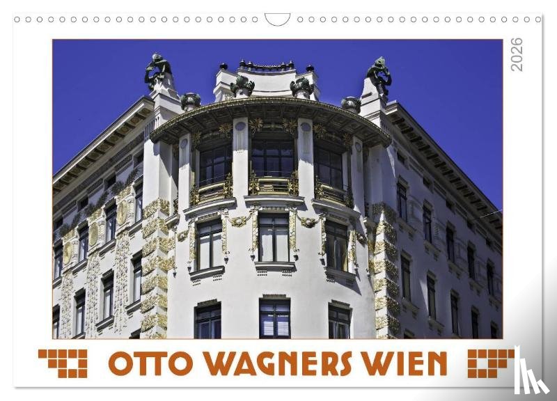 Braun, Werner - Otto Wagners Wien (Wandkalender 2026 DIN A3 quer), CALVENDO Monatskalender