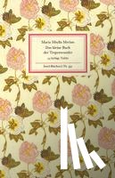 Merian, Maria Sibylla - Das kleine Buch der Tropenwunder