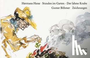 Hesse, Hermann - Stunden im Garten. Der lahme Knabe