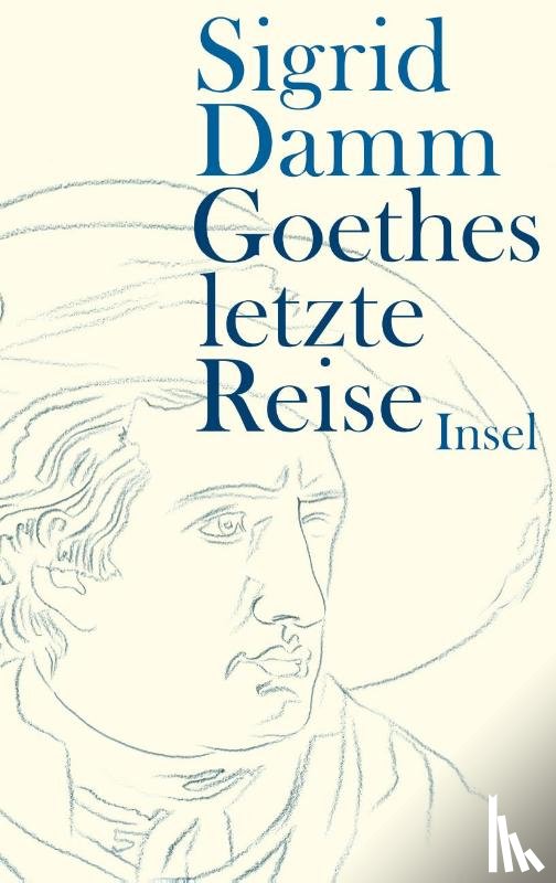 Damm, Sigrid - Goethes letzte Reise