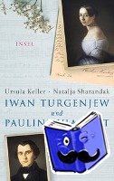 Keller, Ursula, Sharandak, Natalja - Iwan Turgenjew und Pauline Viardot