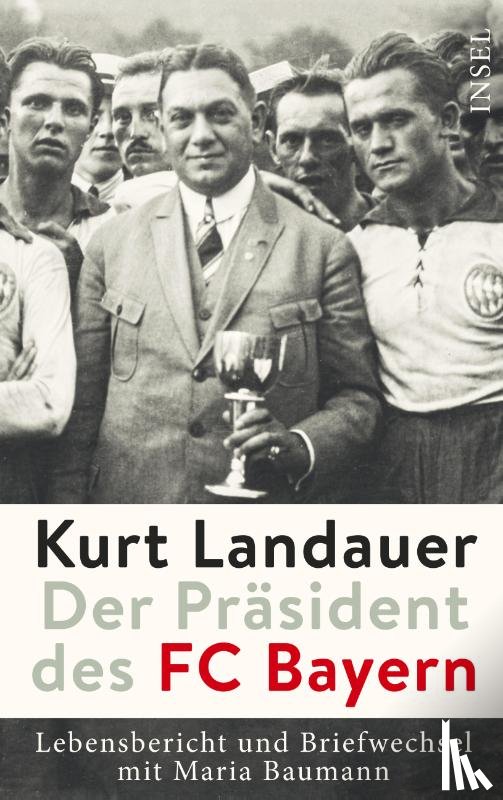  - Kurt Landauer - Der Präsident des FC Bayern