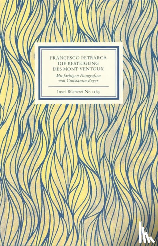 Petrarca, Francesco - An Francesco Dionigi von Borgo san Sepolcro in Paris. Die Besteigung des Mont Ventoux. Mit farbigen Fotografien von Constantin Beyer