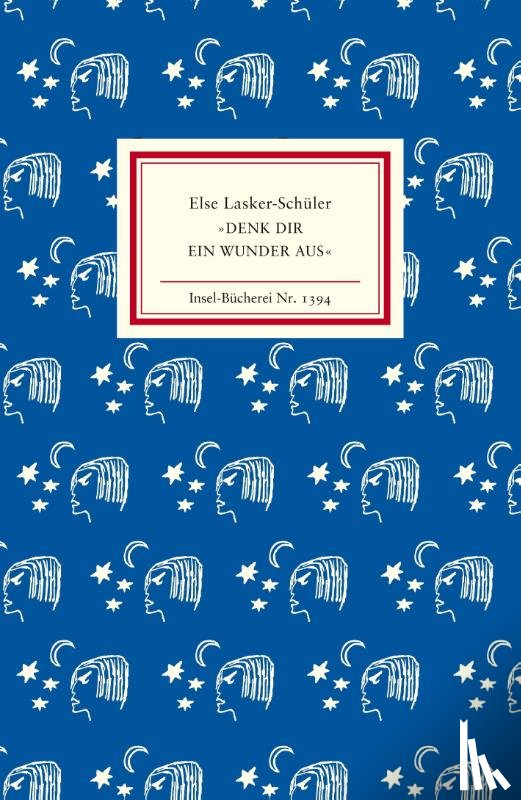 Lasker-Schüler, Else - »Denk dir ein Wunder aus«