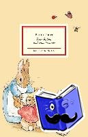 Potter, Beatrix - Peter Rabbit und seine Freunde