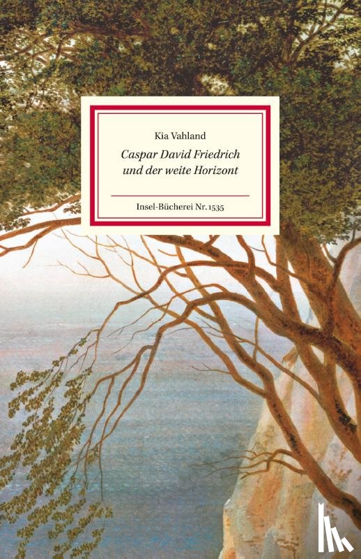 Vahland, Kia - Caspar David Friedrich und der weite Horizont