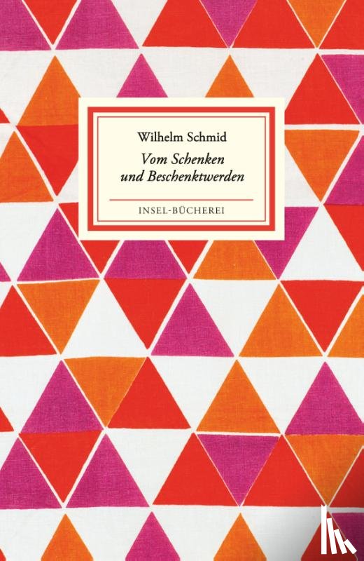 Schmid, Wilhelm - Vom Schenken und Beschenktwerden