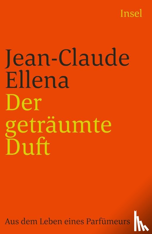 Ellena, Jean-Claude - Der geträumte Duft