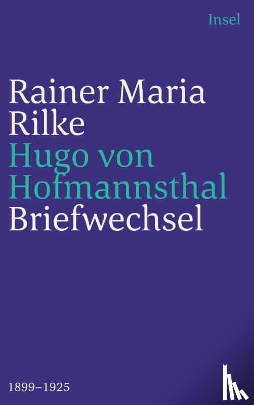Hofmannsthal, Hugo Von, Rilke, Rainer Maria - Briefwechsel 1899-1925