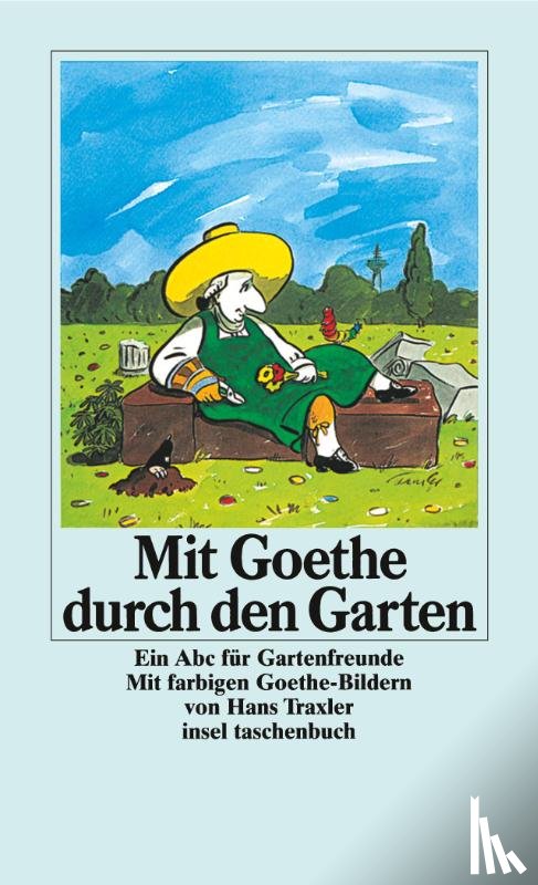 Goethe, Johann Wolfgang von - Mit Goethe durch den Garten