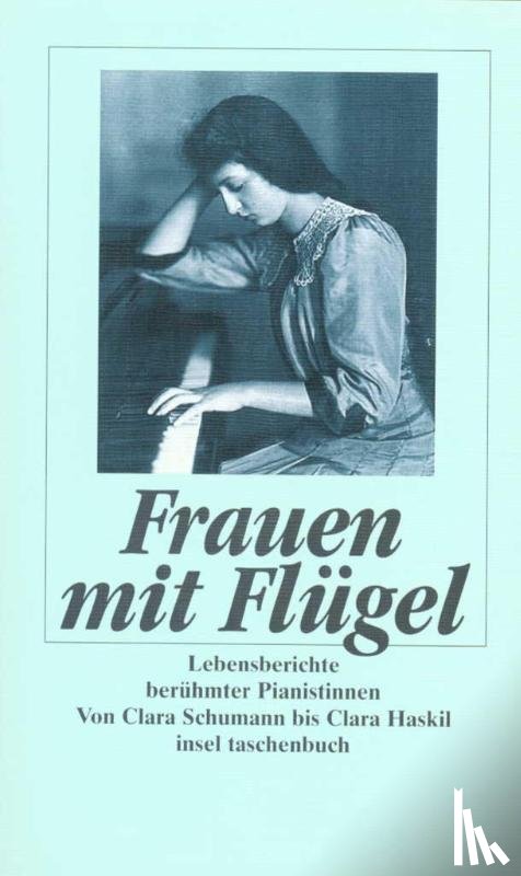  - Frauen mit Flügel. Lebensberichte berühmter Pianistinnen