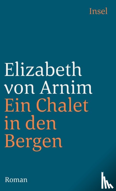 Arnim, Elizabeth von - Ein Chalet in den Bergen