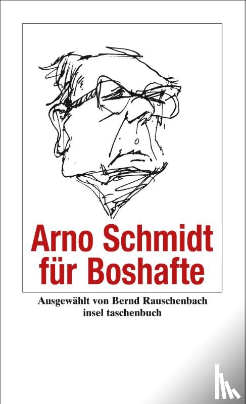 Schmidt, Arno - Arno Schmidt für Boshafte