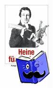 Heine, Heinrich - Heinrich Heine für Boshafte
