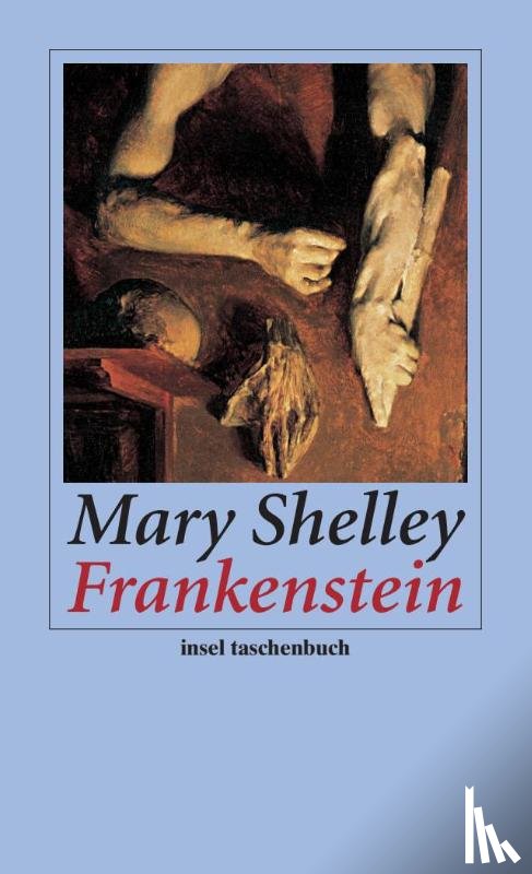 Shelley, Mary - Frankenstein oder Der moderne Prometheus