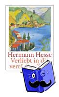 Hesse, Hermann - Verliebt in die verrückte Welt