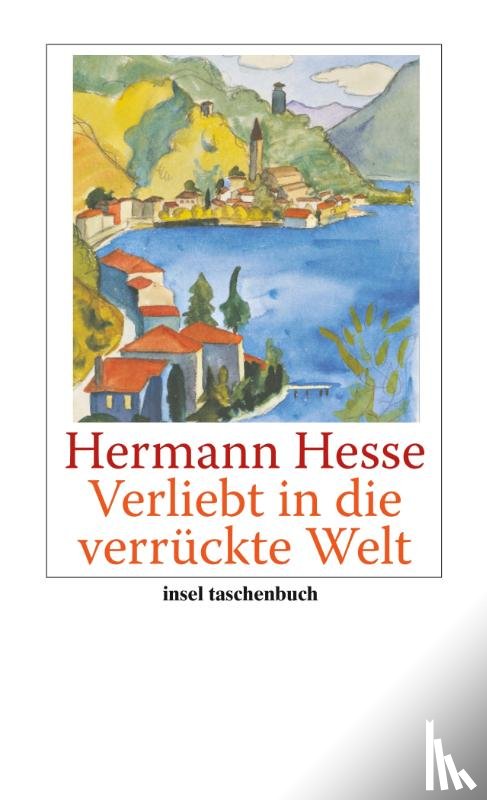 Hesse, Hermann - Verliebt in die verrückte Welt