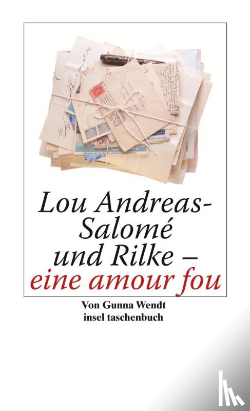 Wendt, Gunna - Lou Andreas-Salomé und Rilke - eine amour fou