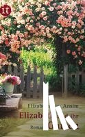 Arnim, Elizabeth von - Elizabeth und ihr Garten