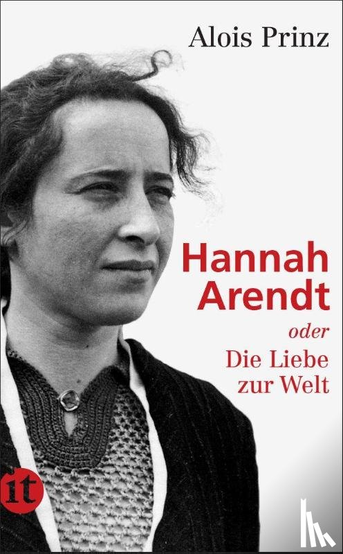 Prinz, Alois - Hannah Arendt oder Die Liebe zur Welt