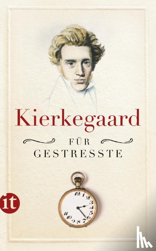 Kierkegaard, Sören - Kierkegaard für Gestresste