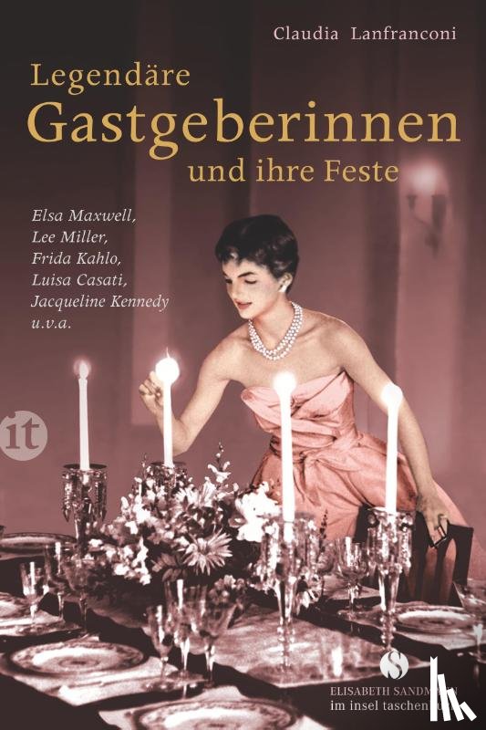 Lanfranconi, Claudia - Legendäre Gastgeberinnen und ihre Feste