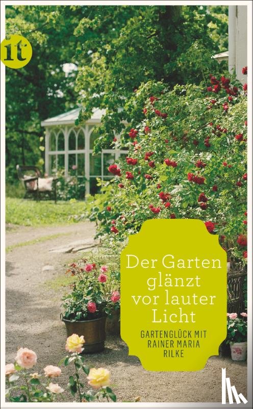 Rilke, Rainer Maria - »Der Garten glänzt vor lauter Licht«