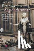 Berg-Ehlers, Luise - Extravagante Engländerinnen