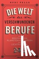 Palla, Rudi - Die Welt der verschwundenen Berufe