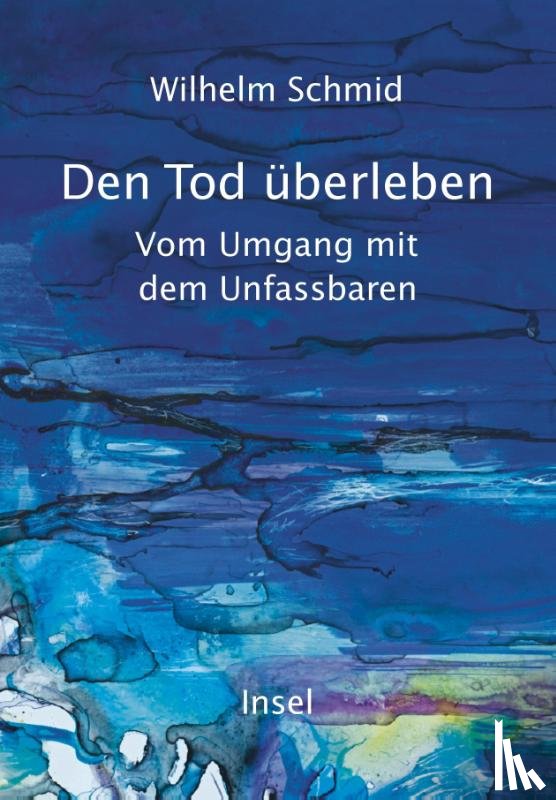Schmid, Wilhelm - Den Tod überleben
