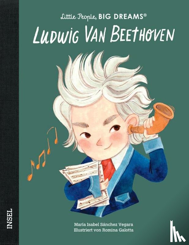 Sánchez Vegara, María Isabel - Ludwig van Beethoven - Little People, BIG DREAMS (Deutsche Ausgabe)