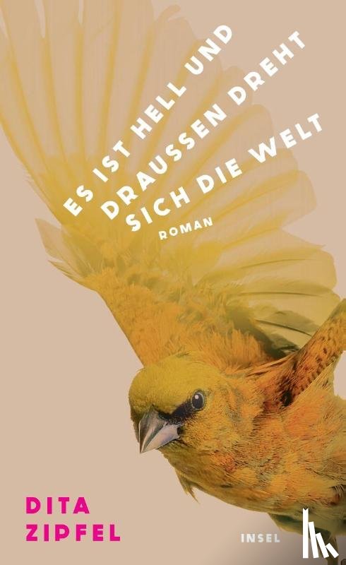 Zipfel, Dita - Es ist hell und draußen dreht sich die Welt