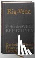  - Rig-Veda - Das heilige Wissen