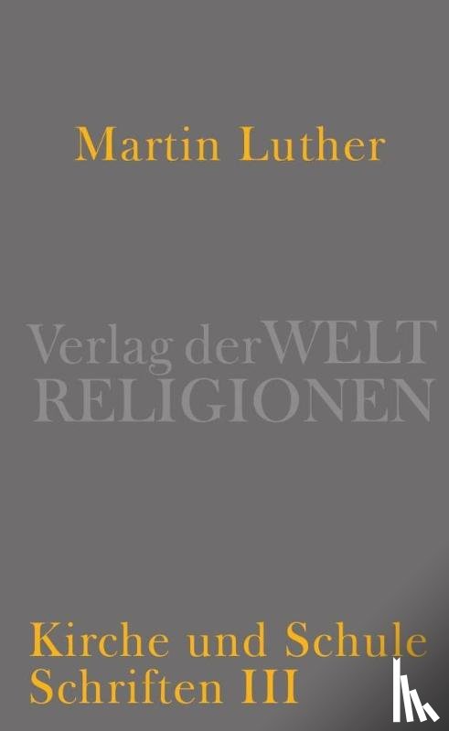 Luther, Martin - Kirche und Schule