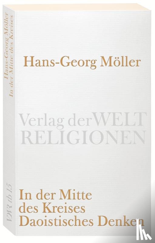 Möller, Hans-Georg - In der Mitte des Kreises. Daoistisches Denken