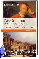 Assmann, Jan - Das Oratorium Israel in Egypt von Georg Friedrich Händel
