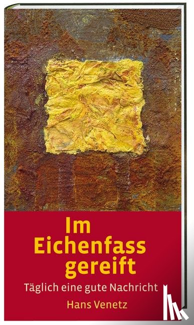 Venetz, Hans - Im Eichenfass gereift