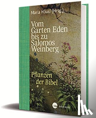 Häusl, Maria - Vom Garten Eden bis zu Salomos Weinberg