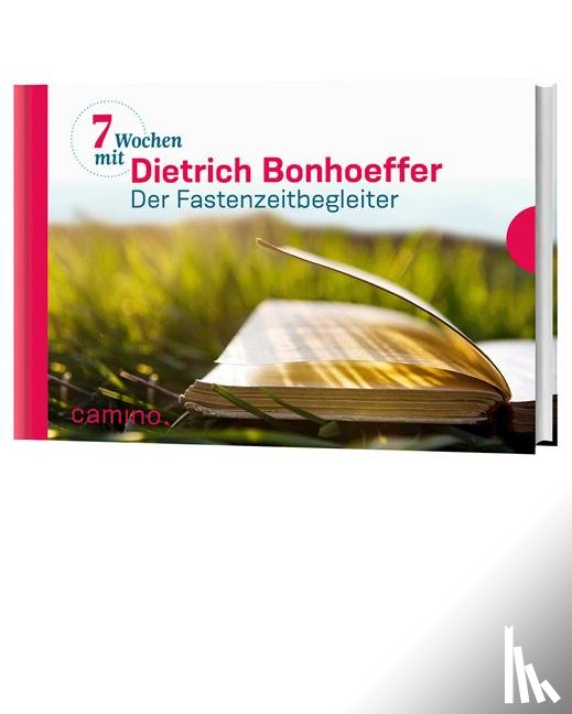Bonhoeffer, Dietrich - Sieben Wochen mit Dietrich Bonhoeffer