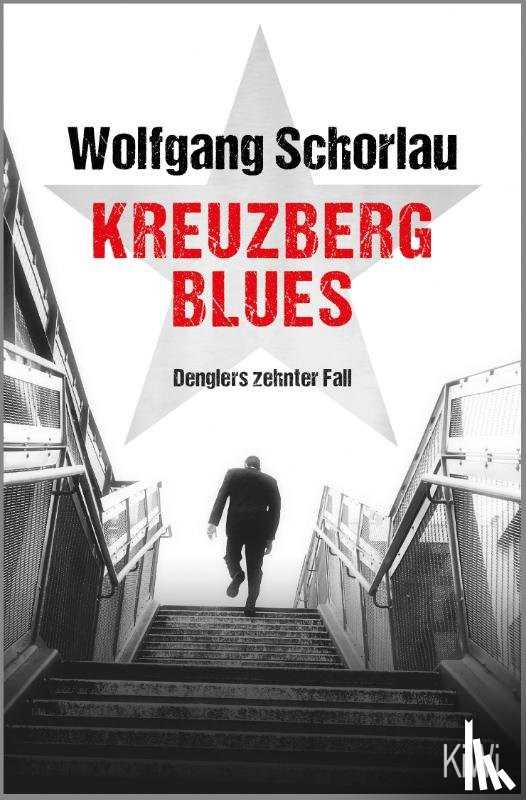 Schorlau, Wolfgang - Kreuzberg Blues