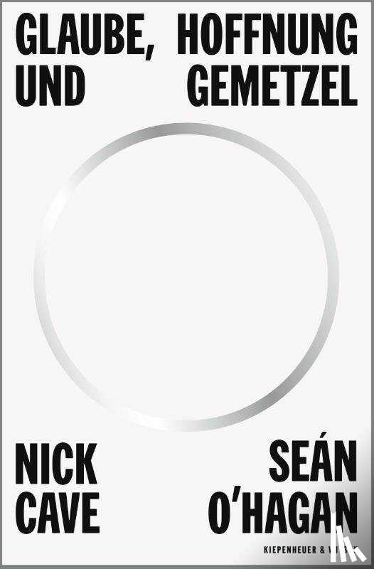 Cave, Nick, O'Hagan, Sean - Glaube, Hoffnung und Gemetzel