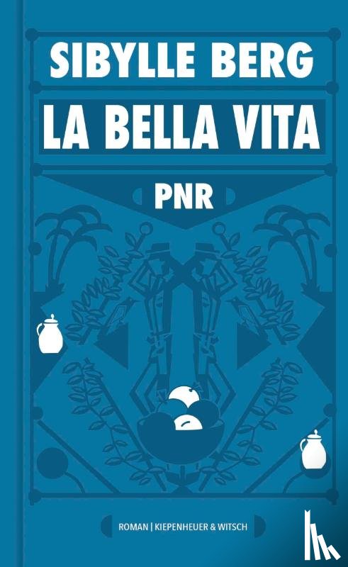 Berg, Sibylle - PNR: La Bella Vita